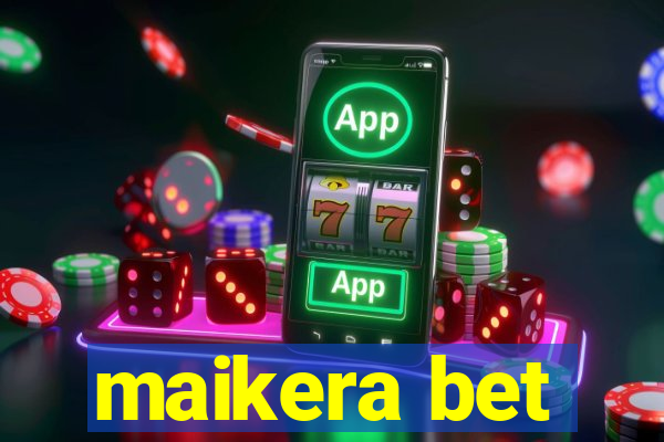 maikera bet